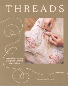 Threads : 20 hand embroidery designs to enhance your clothes
