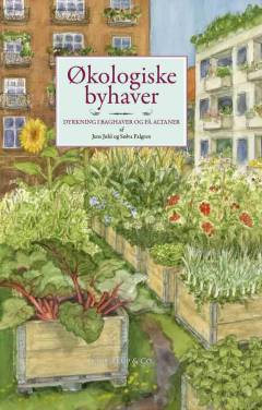 Økologiske byhaver : dyrkning i baggårde og på altaner