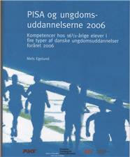PISA og ungdomsuddannelserne 2006 : kompetencer hos 161/2-årige elever i fire typer af danske ungdomsuddannelser foråret 2006
