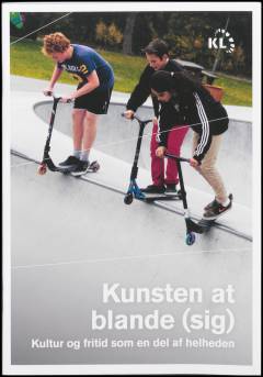 Kunsten at blande (sig) : kultur og fritid som en del af helheden