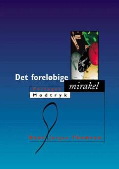 Det foreløbige mirakel : kontingent filosofi - barokke forsøg