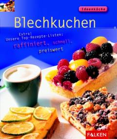 Blechkuchen : extra! unsere Top-Rezepte-Listen: fruchtig, schokoladig, auch mit "Schuss"