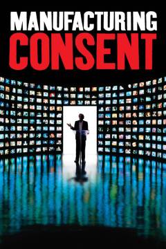 Manufacturing consent : Noam Chomsky and the media