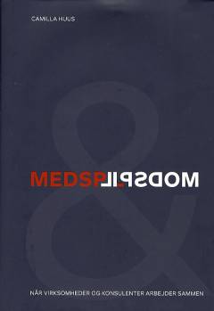 Medspil & modspil : når virksomheder og konsulenter arbejder sammen