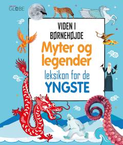 Myter og legender : leksikon for de yngste