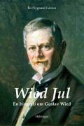 Wied Jul. En biografi om Gustav Wied