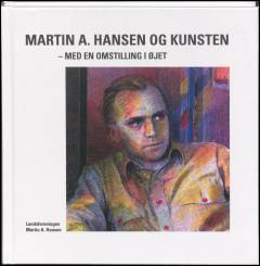 Martin A. Hansen og kunsten : med en omstilling i øjet