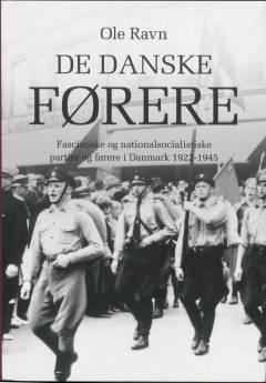 De danske førere : fascistiske og nationalsocialistiske partier og førere i Danmark 1922-1945