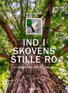 Ind i skovens stille ro : en skovbaders noter fra naturen
