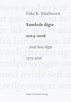 Samlede digte. Bind 4 : 2014-2016 : med løse digte 1979-2016