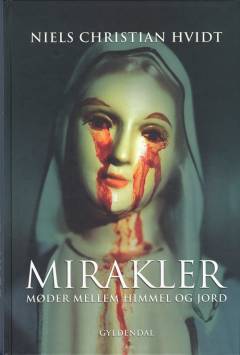 Mirakler : møder mellem himmel og jord