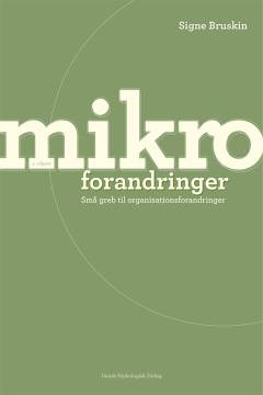 Mikroforandringer : små greb til organisationsforandringer