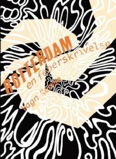 Rotterdam : en feberskrivelse