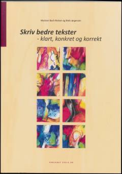 Skriv bedre tekster : klart, konkret og korrekt