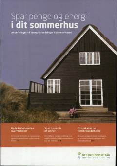 Spar penge og energi i dit sommerhus : anbefalinger til energiforbedringer i sommerhuset