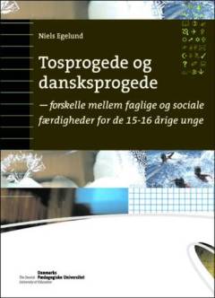 Tosprogede og dansksprogede : forskelle mellem faglige og sociale færdigheder for 15-16 årige unge