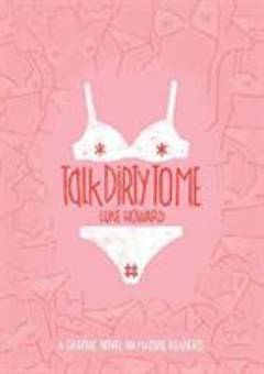 Talk dirty to me : a graphic novel for mature readers