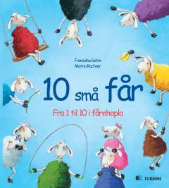 10 små får : fra 1 til 10 i fårehopla