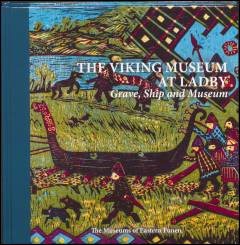 The Viking Museum at Ladby : grave, ship and museum