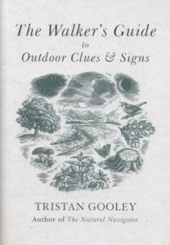 The walker's guide to outdoor clues and signs : their meaning and the art of making predictions and deductions