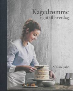 Kagedrømme - også til hverdag