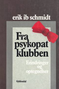 Fra psykopatklubben : erindringer og optegnelser
