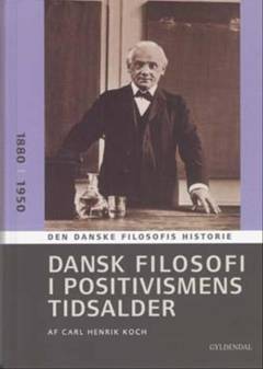 Dansk filosofi i positivismens tidsalder : 1880-1950