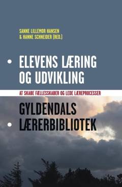 Elevens læring og udvikling : at skabe fællesskaber og lede læreprocesser