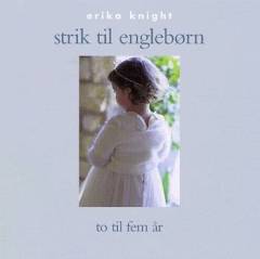 Strik til englebørn : to til fem år