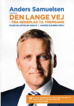 Den lange vej - fra nederlag til fremgang : taler og artikler 2008-2013