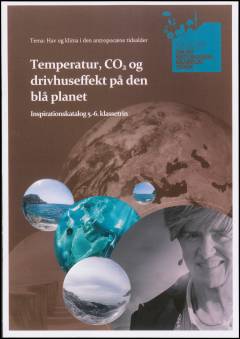 Temperatur, CO₂ og drivhuseffekt på den blå planet : inspirationskatalog 5.-6. klassetrin