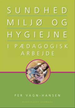 Sundhed, miljø og hygiejne i pædagogisk arbejde