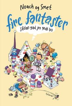 Fire fantaster : sådan gad jeg godt bo