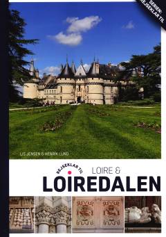 Rejseklar til Loire & Loiredalen : langs Loirefloden fra Sancerre til Nantes plus en bid af Atlanterhavskysten med øerne Île de Noirmoutier og Île d'Yeu
