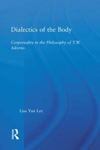 Dialects of the body : corporeality in the philosophy of T.W. Adorno