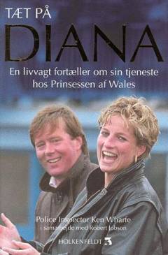 Tæt på Diana : en livvagt fortæller om sin tjeneste hos Prinsessen af Wales