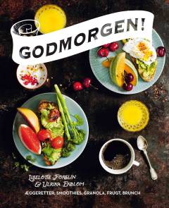 Godmorgen! : morgenmad hele dagen