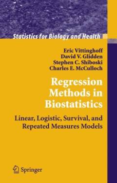 Regression methods in biostatistics : linear, logistic, survival, and repeated measures models
