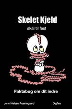 Skelet Kjeld skal til fest : faktabog om dit indre
