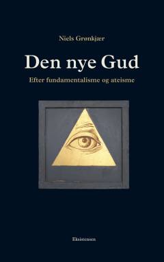 Den nye Gud : efter fundamentalisme og ateisme