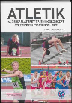 Atletik - aldersrelateret træningskoncept. Atletikkens træningslære