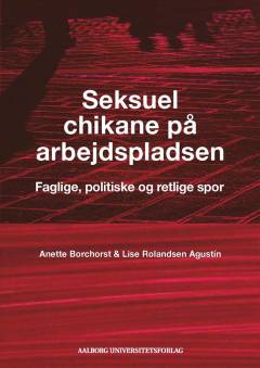 Seksuel chikane på arbejdspladsen : faglige, politiske og retlige spor