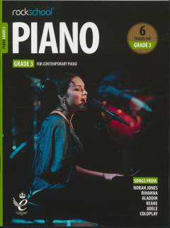 Piano Grade 3 : performance pieces, technical exercises, supporting tests and in-depth guidance for Rockschool examinations