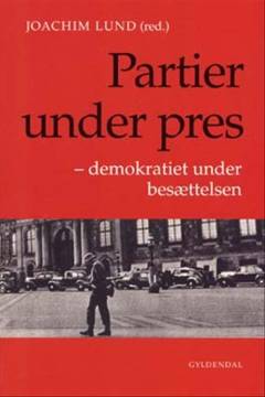 Partier under pres : demokratiet under besættelsen