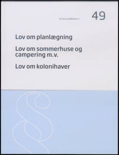 Lov om planlægning: Lov om sommerhuse og campering m.v.: Lov om kolonihaver