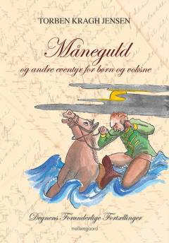 Måneguld og andre eventyr for børn og voksne