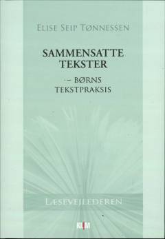 Sammensatte tekster - børns tekstpraksis