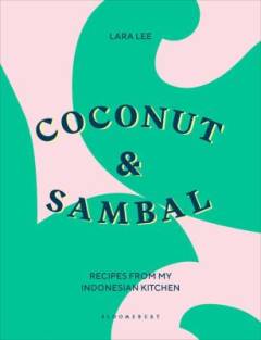 Coconut & sambal : recipes from my Indonesian kitchen