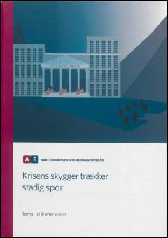 Krisens skygger trækker stadig spor : tema - 10 år efter krisen