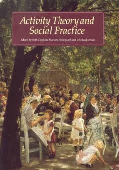 Activity theory and social practice : cultural-historical approaches